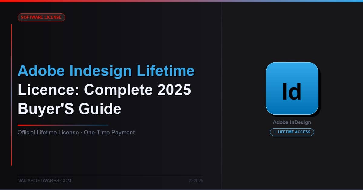 Adobe InDesign Lifetime Licence: Complete 2025 Buyer's Guide