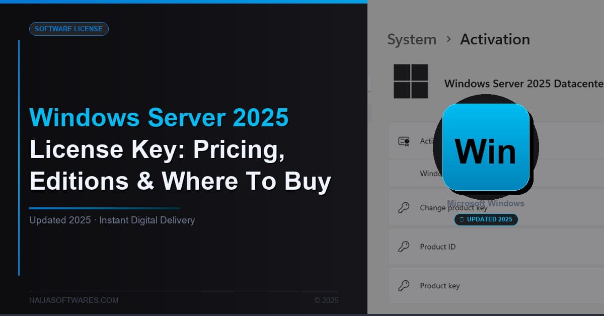 Windows Server 2025 License Key: Pricing, Editions & Where to Buy